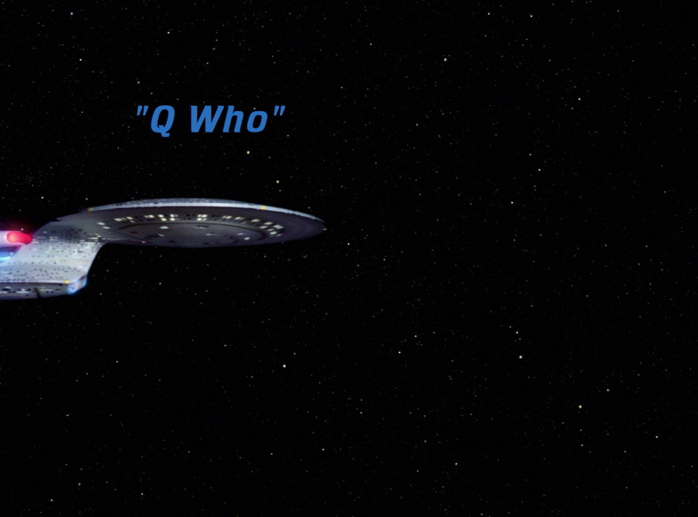 "Q Who" (TNG142)