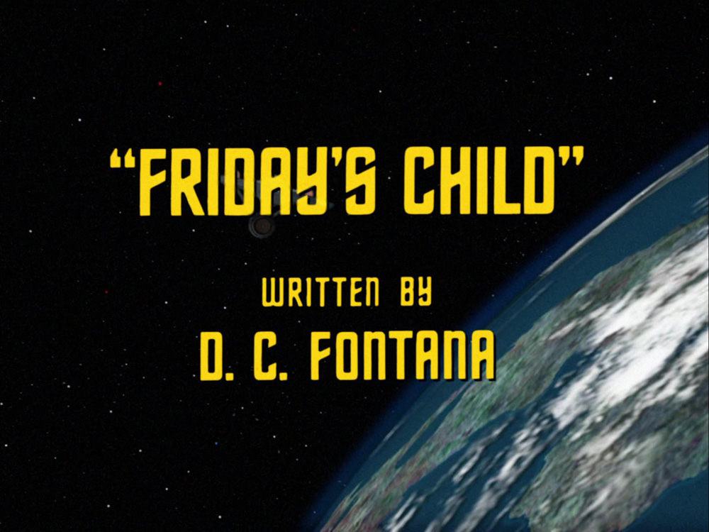32: Friday's Child