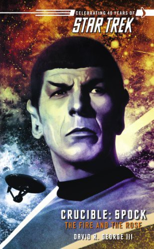 Crucible: Spock: The Fire and the Rose (Nov 2006)