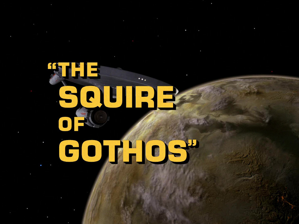 Episode 18 "The Squire of Gothos"