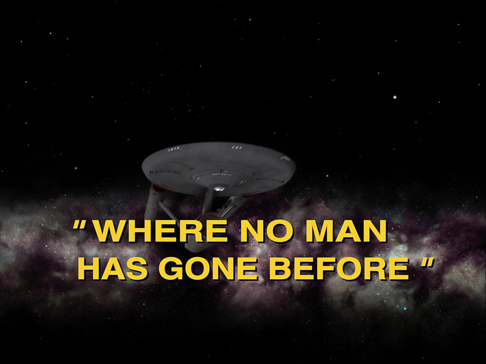 "Where No Man Has Gone Before"