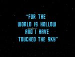 "For the World is Hollow and I Have Touched the Sky"
